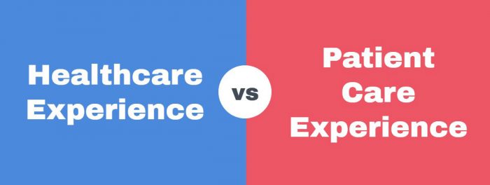 Healthcare experience versus patient care experience understanding the difference