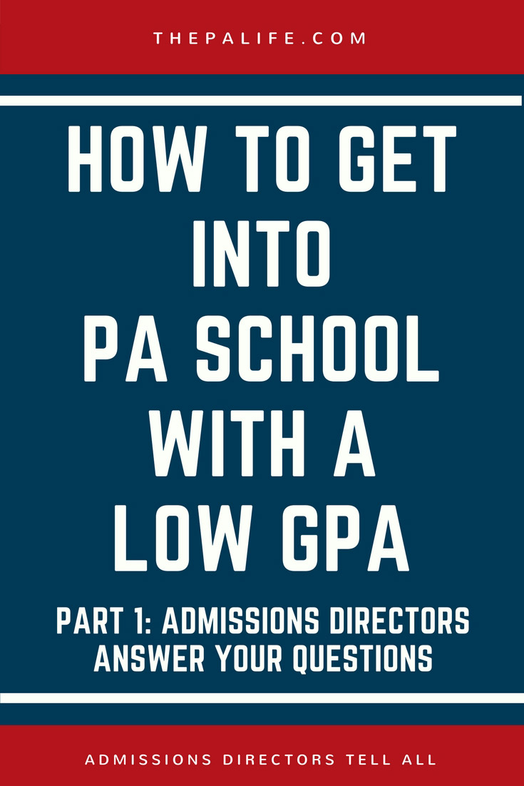 Applying To Pa School With A Low Gpa Admissions Directors Answer Your Questions The Physician Assistant Life