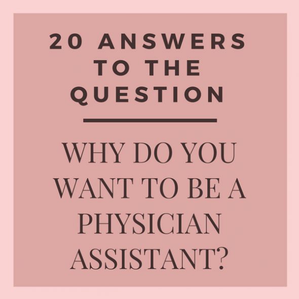 20-answers-to-the-question-why-do-you-want-to-be-a-pa-the-physician