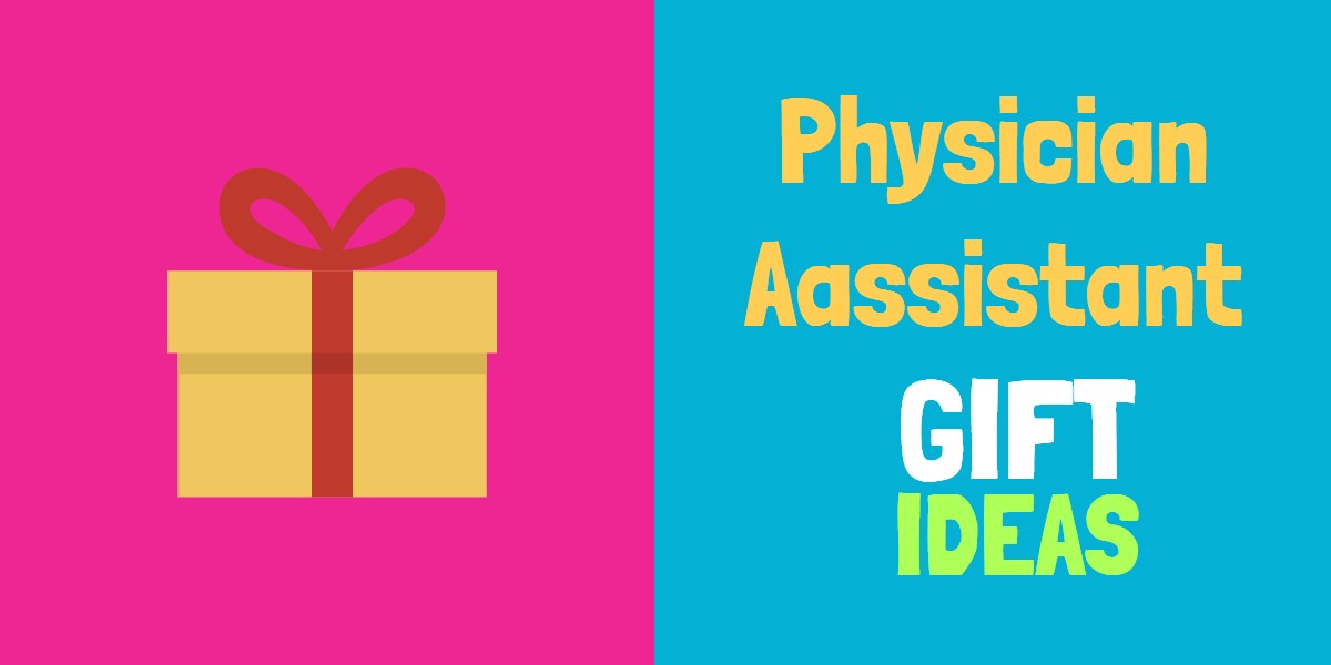 The Ultimate Physician Assistant Gift Guide