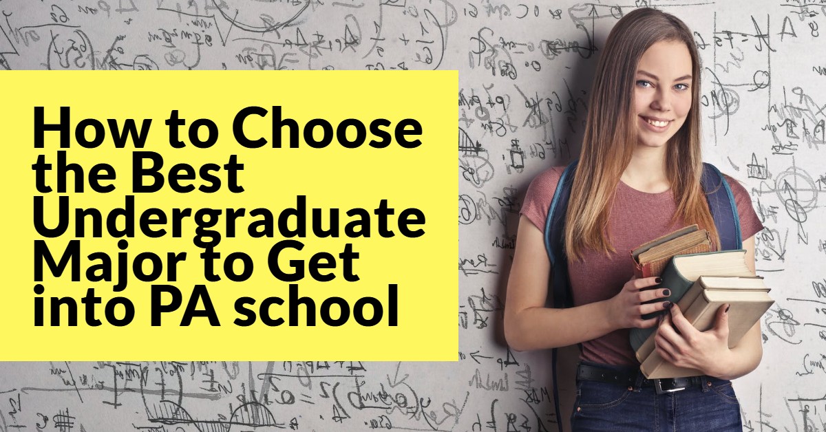 how-to-choose-the-best-undergraduate-major-to-get-into-pa-school-the