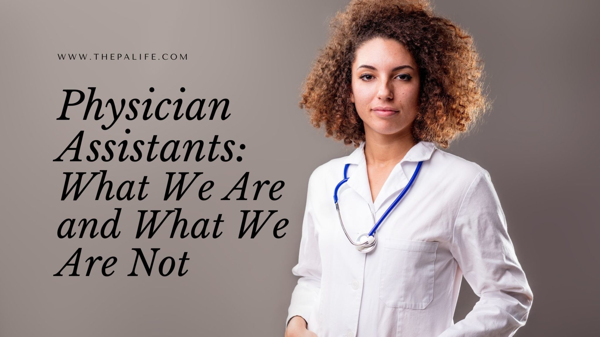 Physician Assistants: What We Are And What We Are Not | The Physician ...